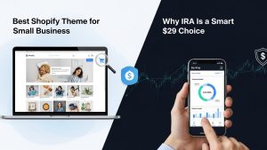 Best Shopify Theme for Small Business Why IRA Is a Smart $29 Choice