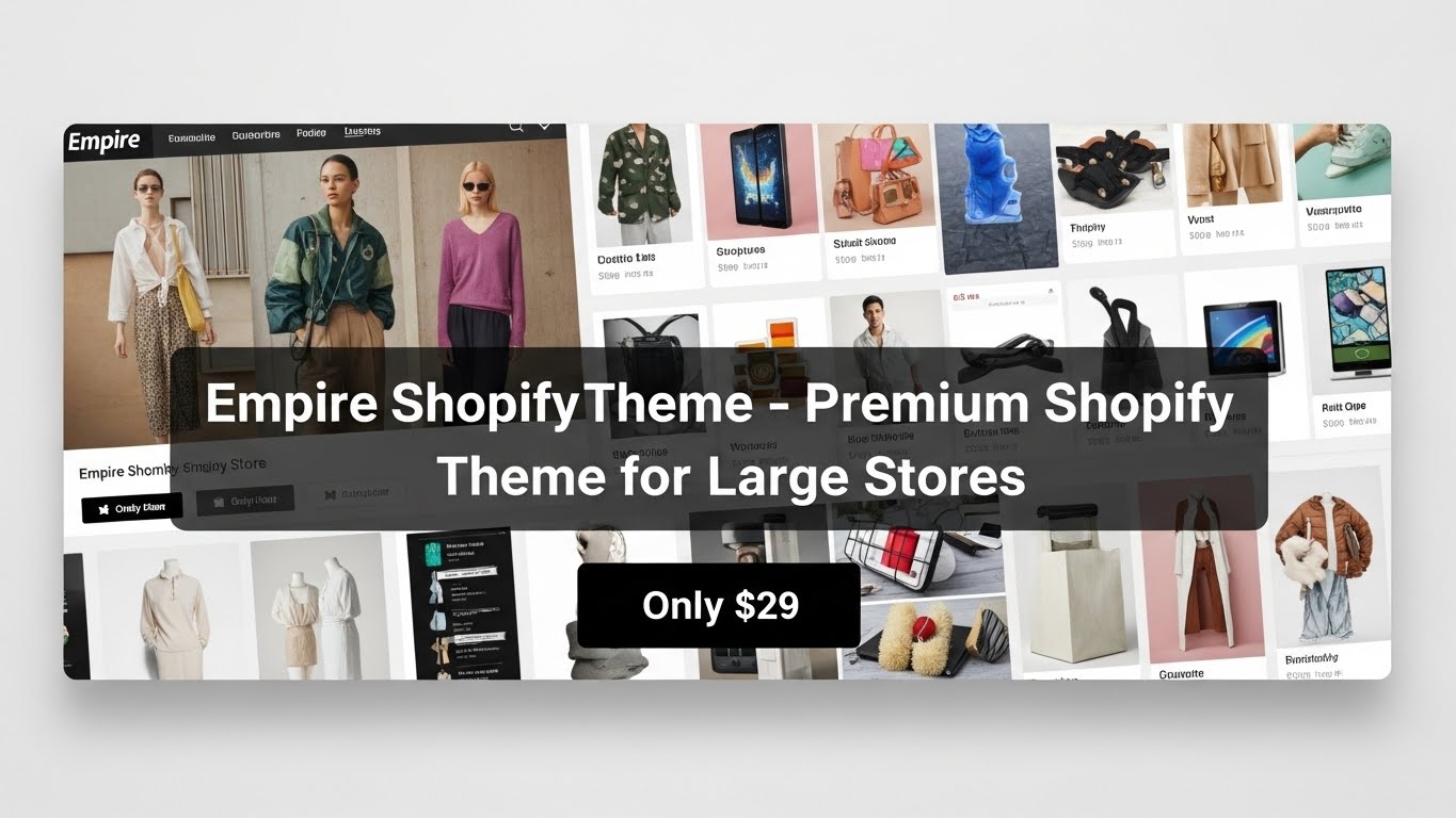 Empire Shopify Theme (Only $29) – Proven Power Theme for Large Stores